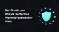 DSGVO Warenkorbabbrecher Mails