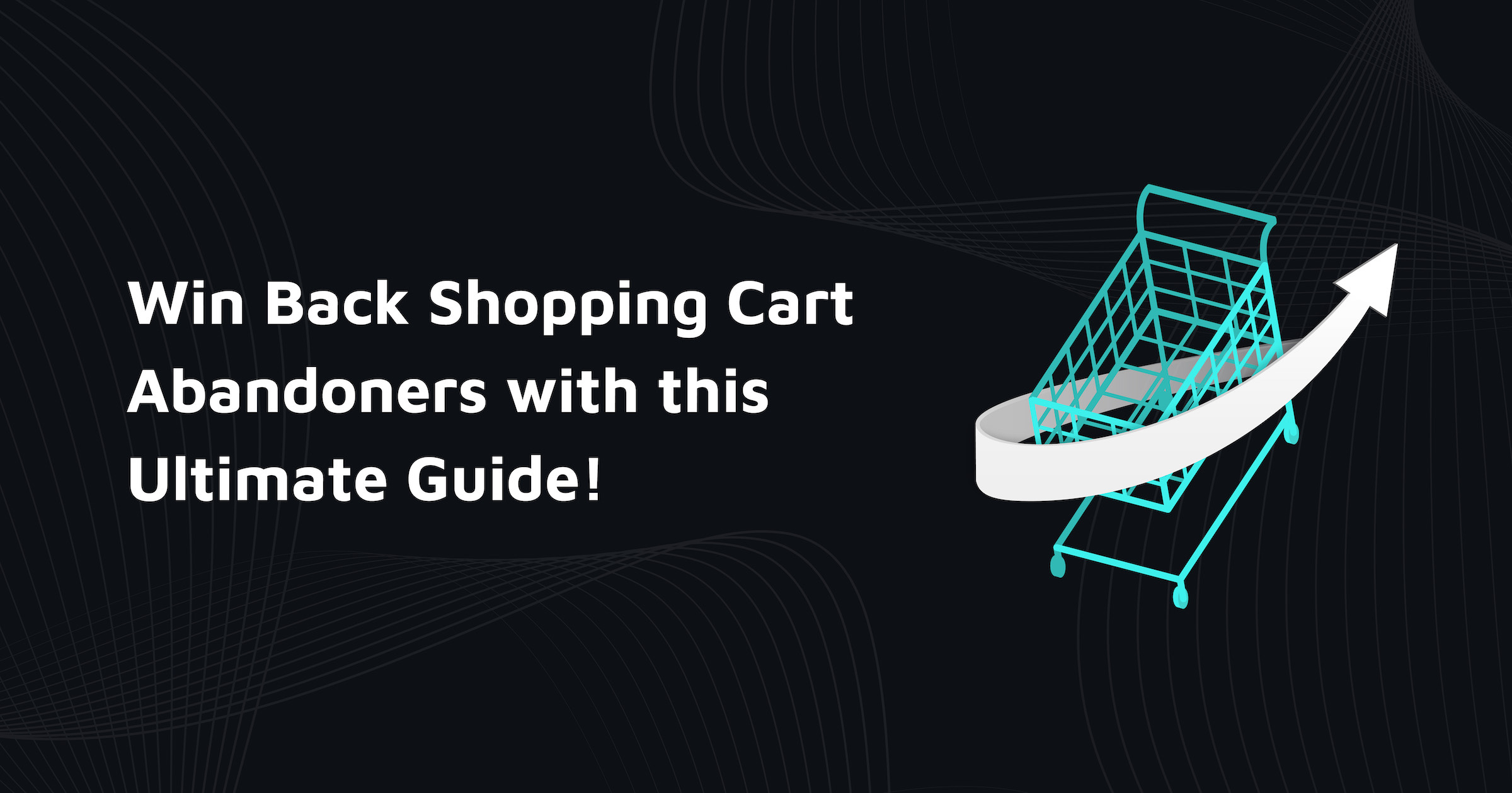 The Ultimate Guide to Shopping Cart Abandonment - OptiMonk Blog