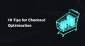 Checkout Optimisation in Online Shops