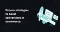 'Proven strategies to boost conversions in ecommerce' — A rocket stands beside a laptop displaying a 50% progress chart, surrounded by infographic-style charts and graphs, symbolizing growth and performance in ecommerce.