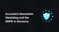 newsletter marketing dsgvo gdpr