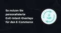 personalisierung e-commerce overlays