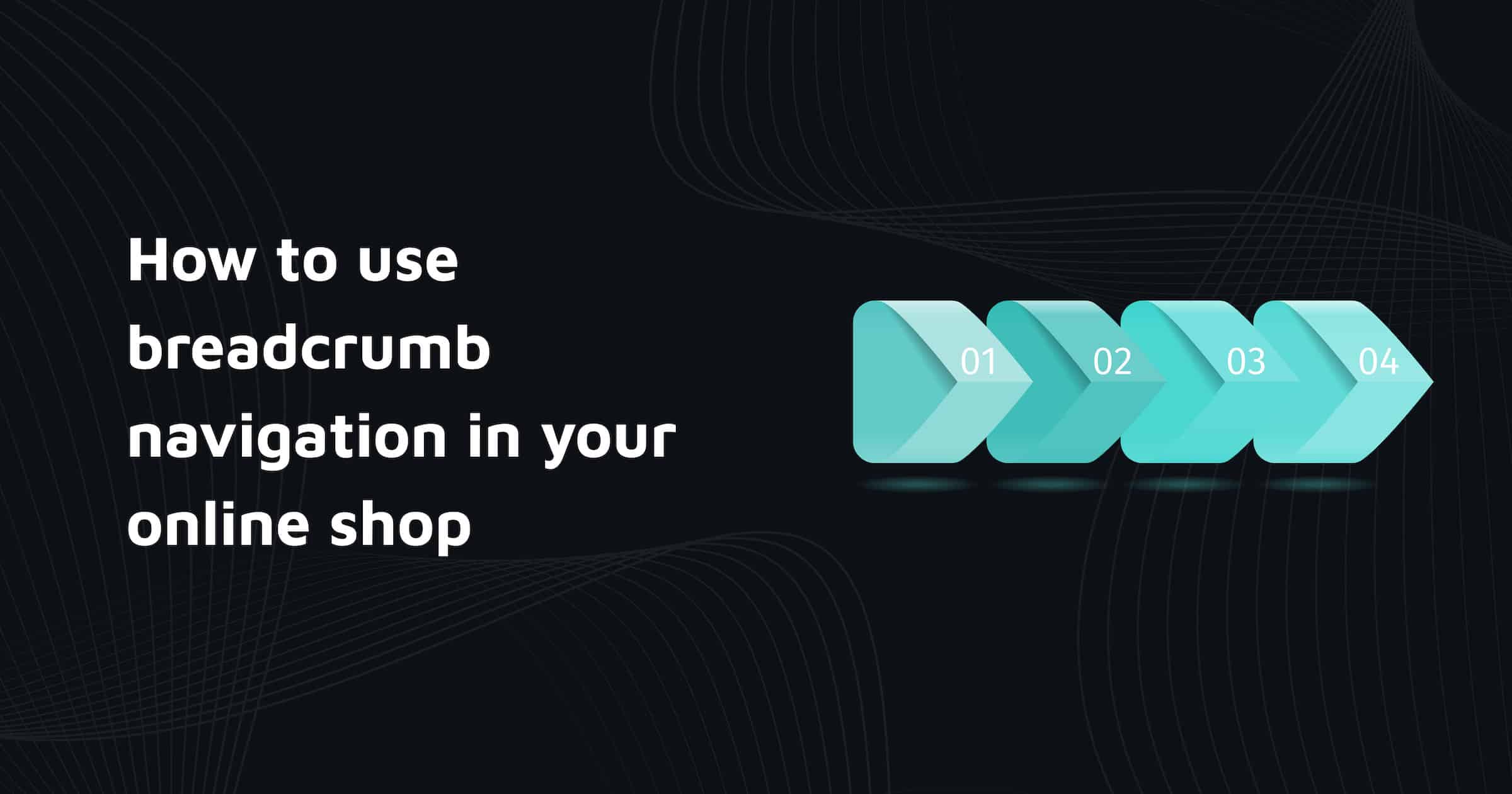 Breadcrumb Navigation for your Online Shop!