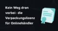 Verpackungslizenz