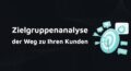 Zielgruppenanalyse