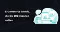 E-Commerce Trends 2024 Thumbnail mit schwarzem Hintergrund und türkisem Icon