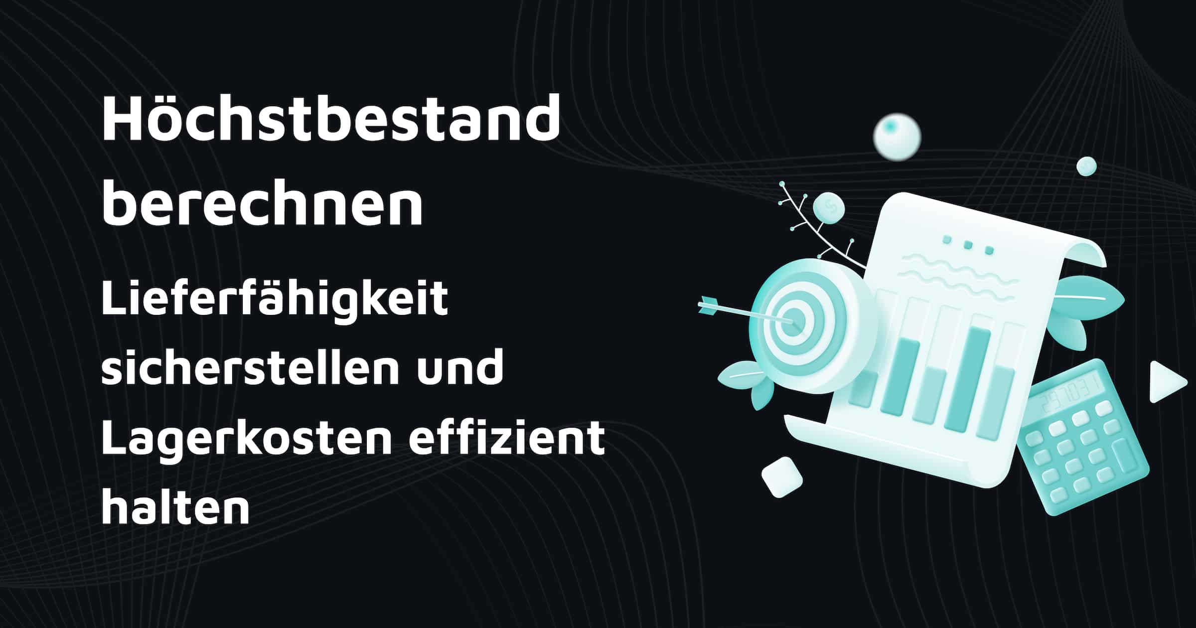 Mindestbestand Meldebestand Höchstbestand Formel Höchstbestand berechnen: Formel, Definition & Beispiel