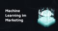 Titelbild mit Thumbnail: Machine Learning im Marketing