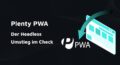 Quadratisches Icon auf dunklem Hintergrund mit stilisiertem türkisem Browser-Fenster und gebogenem Pfeil. Plenty PWA Logo mit Schriftzug PWA.