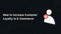 Customer Loyalty in ecommerce