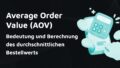 Titelbild mit dem Schriftzug: Average Order Value (AOV): Bedeutung und Berechnung des durchschnittlichen Bestellwerts