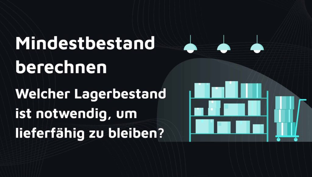 Mindestbestand berechnen: Formel, Definition & Beispiel