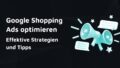 Thumbnail mit dem Titel: Google Shopping Ads optimieren, effektive Strategien und Tipps. Rechts daneben Lautsprecher und Sprechblasen Icons in Türkis auf schwarzem Hintergrund