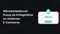 ALT Text sagte: Ein stilisiertes Popup mit Glockensymbol und Button zeigt 'Notification' und 'Open'. Links steht der Text: 'Warenkorbabbruch Popup als Erfolgsfaktor im modernen E-Commerce'.