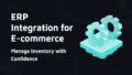 Dunkles Hero Motiv mit zwei türkisen Zahnrädern auf einer Tastatur und den Texten 'ERP Integration for E-commerce' und 'Manage Inventory with Confidence'.